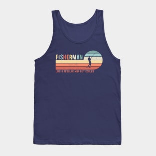 FISHERMAN - like a regular man but cooler; fishing; fish; fishing joke; fishing lover; angler; dad; grandpa; grandad; funny; fly fishing; boat; sea; fishing is life; fathers day; gift for fisherman; avid fisherman; hook; Tank Top